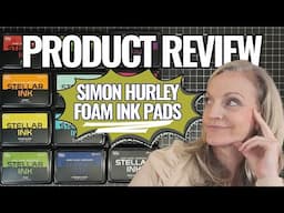 *NEW* Product Review of Simon Hurley's Foam Ink Pads