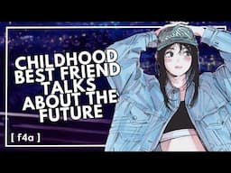 “we’ve changed a lot…” childhood best friend talks about the future [confession] [f4a] [audio drama]