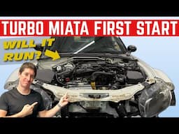 FIRST START Of The TURBO Miata Build... Will It Run? (Part 4)