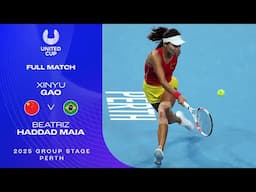 Xinyu Gao v Beatriz Haddad Maia Full Match | United Cup 2025 Group E