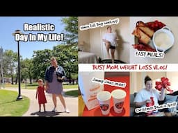 REALISTIC DAY IN MY LIFE | WEIGHT LOSS VLOG || EASY MEALS | SIMPLE WORKOUTS | Busy Mom Life!