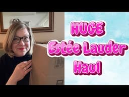 Huge Estée Lauder Haul!