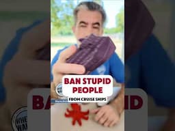 Ban Stupid People From Cruises, All Cruises. #Cruise