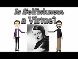 Ayn Rand's Objectivist Ethics - Explained and Debated
