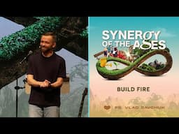 Build Fire | Ps. Vladimir Savchuk | Cornerstone Community Church | CSCC Online