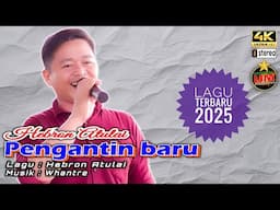 Hebron Atulai 👉 Lagu terbaru 2025 Pengantin baru || Musik Live Whantre || Video 4K