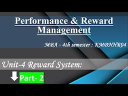 Performance & Reward Management Unit 4 Part 2, MBA 4th Semester KMBNHR04 || Introduction to PRM 2025