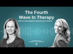 The 4th Wave in Therapy with Kim DEramo