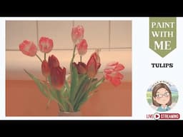 Art Livestream | Tulips