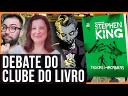 TROCAS MACABRAS de STEPHEN KING: DISCUSSÃO E BATE-PAPO COM A TRADUTORA | CLUBE DO LIVRO #47