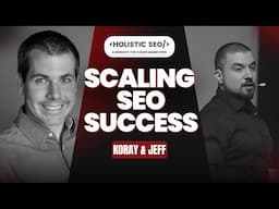 SEO Masterclass: Scaling SEO Agencies with Topical Authority and Holistic SEO Mindset