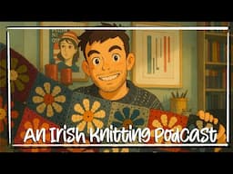 An Irish Knitting Podcast - April 2025 Update - Visiting New York City one granny square at the time