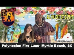 The Polynesian Fire Luau | Myrtle Beach, SC