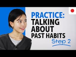 Practice Talking About Past Habits in Japanese | Essential Sentence Patterns & Grammar