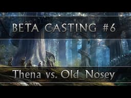 AotR 9.0 Beta Casting #6: Thena vs. Old_Nosey