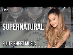 SUPER EASY Flute Sheet Music: How to play Supernatural  by Ariana Grande