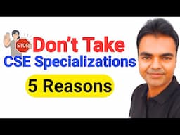 CSE Specialization Courses in BTech Which is Best, Why Not to Choose CSE Specializations?