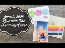 June 2, 2025 LIVE with The Creativity Cave!!