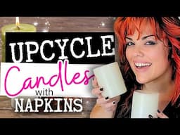 I upcycled candles using Napkins (must TRY upcycling ideas)