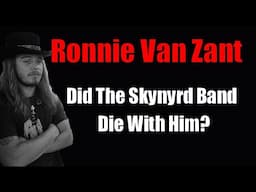 Ronnie Van Zant *Was His Death The End of Lynyrd Skynyrd?*