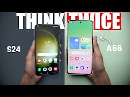 Samsung Galaxy A56 vs Galaxy S24 - (Seriously) THINK TWICE!