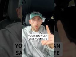 Your body can save your life