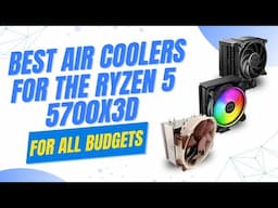 Best Air Coolers for The Ryzen 5 5700X3D For All Budgets