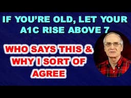 If You're Old, Let Your A1c Rise Above 7 - Why I (sort of) Agree