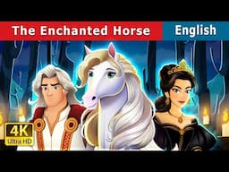 The Enchanted Horse | Stories for Teenagers | @EnglishFairyTales