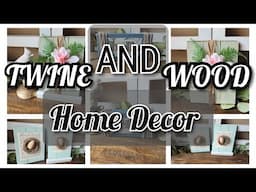Twine and Wood Home Decor/ upcycle/ Twine It Up Challenge