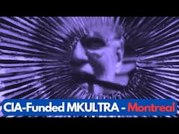 The CIA Funded MKULTRA Mind Control Experiments of Montreal - Allan Memorial Institute 1957-1964