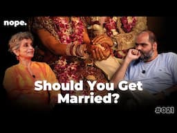 The Problem with Indian Marriages... | Nope w/ Kunal Kamra ft Nivedita Menon | 021
