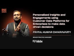 Insights & Engagements with Customer Data Platforms| Pratul Kumar Chakravarty | DSC EUROPE 24