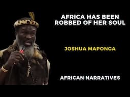 Africa Has Been Robbed Of Her Soul | Joshua Maponga