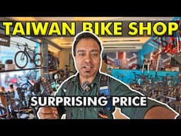 I Visited a Taiwan Bike Shop and Surprised with Prices.