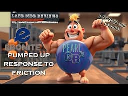 A PUMPED UP Response to FRICTION!  The Ebonite Game Breaker 5 (GB5) Pearl Review Part 2