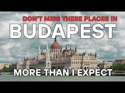 First Time in Budapest? Start With These 8 Places! | Budapest Travel Guide