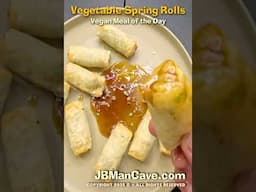 Vegetable SPRING ROLLS with GINGER SAUCE VEGAN FOOD JBManCave.com #Shorts