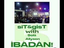ṢỌLÁ ALLYSON - sIT&gISTwithṢọláAllyson IBADAN