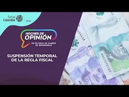 Noches de Opinión | Suspensión temporal de la regla fiscal
