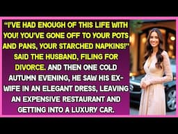 He left her for her "pots and pans." One autumn night, he saw her, exiting an expensive restaurant