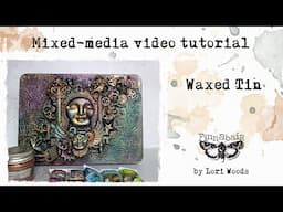 Waxed Tin mixed media project for Finnabair by @creative.crumbs