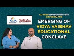 Emerging of Vidya Vaibhav Educational Conclave | Ft. Shrutidhara Arya | The Raj Smriti Show
