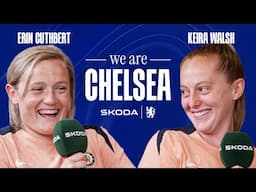 It's "Sonny" Cuthbert & "Big Dog" Keira! 😂 | S2 EP 17 | CUTHBERT & WALSH | We Are Chelsea Podcast