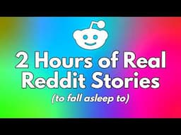 Real Reddit Stories to fall asleep to for 2 Hours - Reddit Story Compilation for Sleeping & Relaxing