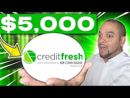 How To Get Approved For CREDITFRESH $5,000 Personal Line Of Credit
