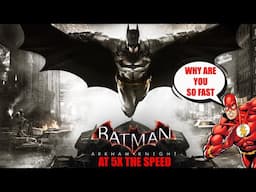 Batman Arkham Knight But At 500% Game Speed