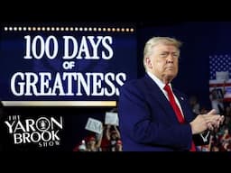 Trump's 100 Days -- The Good, The Bad & the Ugly | Yaron Brook Show