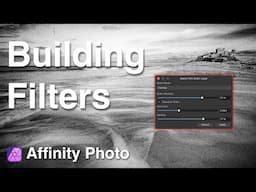 Build Your Own Filters With Affinity Photo Macros