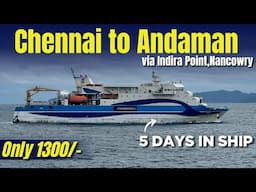 I travelled in a ship to Andaman! | Chennai to Port Blair via Nicobar Island | 5 Days in MV Nalanda